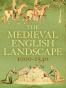 The Medieval English Landscape, 1000-1540