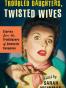 Troubled Daughters, Twisted Wives