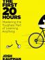 The First 20 Hours