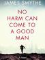 No Harm Can Come to a Good Man