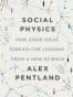 Social Physics: How Good Ideas Spread