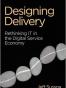 Designing Delivery: Rethinking IT in the Digital Service Economy