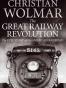 The Great Railway Revolution