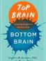 Top Brain, Bottom Brain