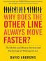 Why Does the Other Line Always Move Faster?