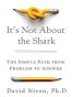 It's Not About the Shark