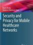 Security and Privacy for Mobile Healthcare Networks