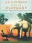 An Audience with an Elephant