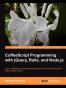 CoffeeScript Programming with jQuery, Rails, and Node.js