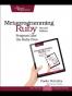 Metaprogramming Ruby (2nd edition)