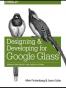 Designing and Developing for Google Glass