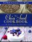 The Chia Seed Cookbook