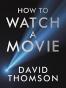 How to Watch a Movie