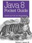 Java 8 Pocket Guide