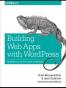 Building Web Apps with Wordpress