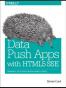 Data Push Apps with HTML5 SSE: Pragmatic Solutions for Real-Worl