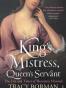 King's Mistress, Queen's Servant