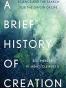 A Brief History of Creation