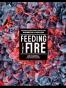 Feeding the Fire