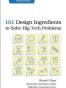 101 Design Ingredients to Solve Big Tech Problems