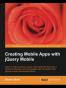 Creating Mobile Apps with jQuery Mobile