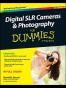 Digital SLR Cameras and Photography For Dummies
