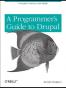 A Programmer's Guide to Drupal