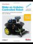 Make an Arduino-Controlled Robot (Make
