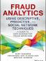 Fraud Analytics Using Descriptive, Predictive, and Social Networ