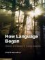 How Language Began