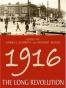 1916 - The Long Revolution