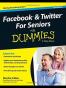 Facebook and Twitter For Seniors For Dummies