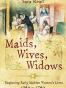 Maids, Wives, Widows