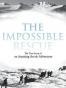 The Impossible Rescue
