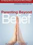 Parenting Beyond Belief