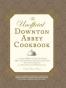 The Unofficial Downton Abbey Cookbook