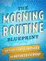 The Morning Routine Blueprint