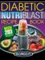 The Diabetic NutriBlast Recipe Book