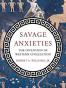 Savage Anxieties
