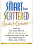 The Smart but Scattered Guide to Success