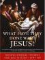 What Have They Done with Jesus?