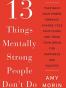 13 Things Mentally Strong People Don't Do