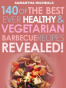 Barbecue Cookbook: 140 of the Best Ever Healthy Vegetarian Barbe