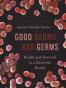 Good Germs, Bad Germs