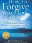How to Forgive When You Can't