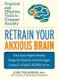 Retrain Your Anxious Brain