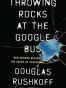Throwing Rocks at the Google Bus