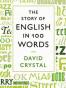 The Story of English in 100 Words
