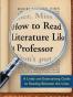 How to Read Literature Like a Professor