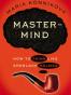 Mastermind: How to Think Like Sherlock Holmes